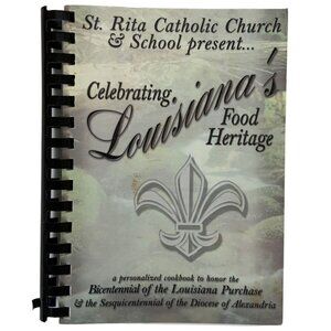 Alexandria LA St Rita Catholic Church Cookbook Louisiana Food Heritage 2004